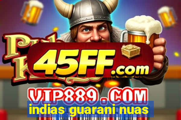 indias guarani nuas